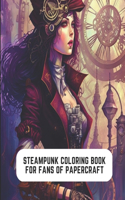 Steampunk Coloring Book for Fans of Papercraft: Adventure Awaits in Steampunk Art