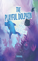 Playful Dolphin and Friends