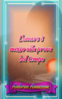 L'amore è messo alla prova dal tempo