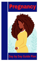 Pregnancy Day by Day Guide Plan