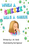When a sneeze was a sneeze