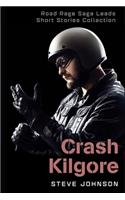 Crash Kilgore: Road Rage Saga Leads Short Stories Collection