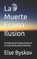 Muerte Es una Ilusion