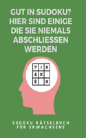 Gut in Sudoku? Hier sind einige die Sie niemals abschließen werden Sudoku Rätselbuch für Erwachsene