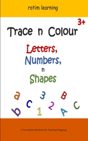 Trace n Colour Letters, Numbers n Shapes: Upper / Lower Case Letters (Alphabets), Numbers and Shapes Tracing Activity Book, Ideal Home Learning Fun Writing Practice Workbook for Preschoolers