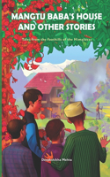 Mangtu Baba's House and Other Stories: Tales from the foothills of the Himalayas