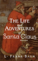 The Life and Adventures of Santa Claus Illustrated
