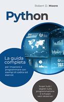 Python: La guida completa per imparare a programmare con esempi di codice ed esercizi. Scopri tutti i segreti sulla programmazione e sviluppo web latoserver