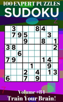 Sudoku: 100 Expert Puzzles Volume 84 - Train Your Brain!