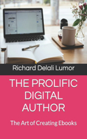 Prolific Digital Author: The Art of Creating Ebooks