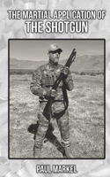 The Martial Application of the Shotgun