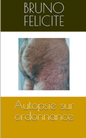 Autopsie sur ordonnance