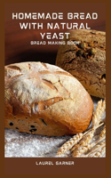 Homemade Bread With Natural Yeast