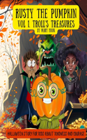 Rusty the Pumpkin. Vol 1. Troll's treasures.