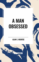 A Man Obsessed