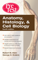 Anatomy, Histology, & Cell Biology: Pretest Self-Assessment & Review, Fourth Edition