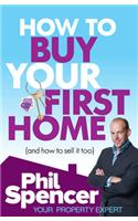 How to Buy Your First Home (And How to Sell it Too)