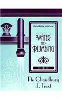 Efficient Building Design Series, Volume 3:Water and Plumbing