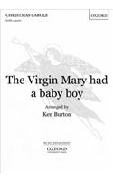 The Virgin Mary had a baby boy