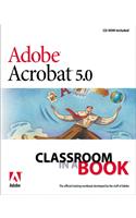 Adobe(r) Acrobat(r) 5.0 Classroom in a Book [With CDROM]