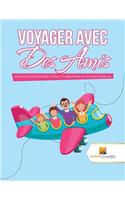 Voyager Avec Des Amis: Livres D'Activités Enfants Tome. 2 Labyrinthes et Comment Dessiner