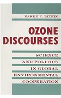 Ozone Discourses: Science and Politics in Global Environmental Cooperation(New Directions in World Politics)