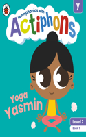 Actiphons Level 2 Book 5 Yoga Yasmin: Learn phonics and get active with Actiphons!(Actiphons)