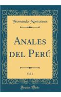 Anales del Perú, Vol. 2 (Classic Reprint)