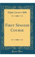 First Spanish Course (Classic Reprint)