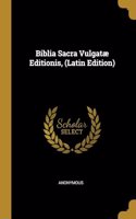Biblia Sacra Vulgatæ Editionis, (Latin Edition)