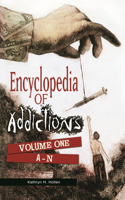 Encyclopedia of Addictions [2 Volumes]