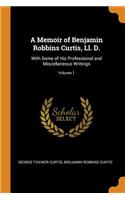 A Memoir of Benjamin Robbins Curtis, Ll. D.