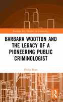 Barbara Wootton and the Legacy of a Pioneering Public Criminologist