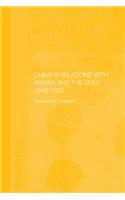 China's Relations with Arabia and the Gulf 1949-1999