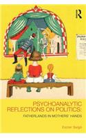 Psychoanalytic Reflections on Politics