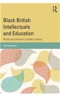 Black British Intellectuals and Education