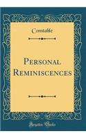 Personal Reminiscences (Classic Reprint)