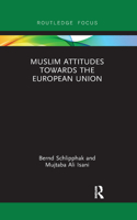 Muslim Attitudes Towards the European Union