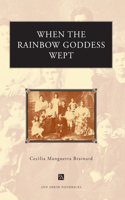 When the Rainbow Goddess Wept