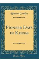Pioneer Days in Kansas (Classic Reprint)
