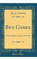 Ben Comee: A Tale of Rogers's Rangers 1758-1759 (Classic Reprint)