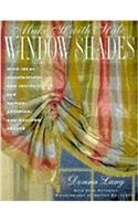 Make It with Style: Window Shades: Creating Roman, Balloon, and Austrian Shades