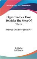 Opportunities, How To Make The Most Of Them