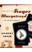 The Act of Roger Murgatroyd (Evadne Mount Trilogy)