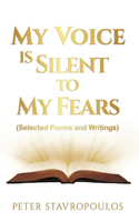 My Voice is Silent to My Fears