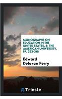 Monographs on Education in the United States, 6; The American University, pp. 253-318