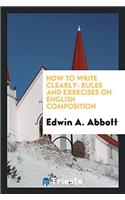 How to Write Clearly: Rules and Exercises on English Composition