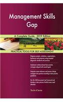 Management Skills Gap A Complete Guide - 2019 Edition