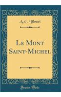 Le Mont Saint-Michel (Classic Reprint)