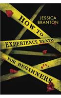 How To Experience Death For Beginners